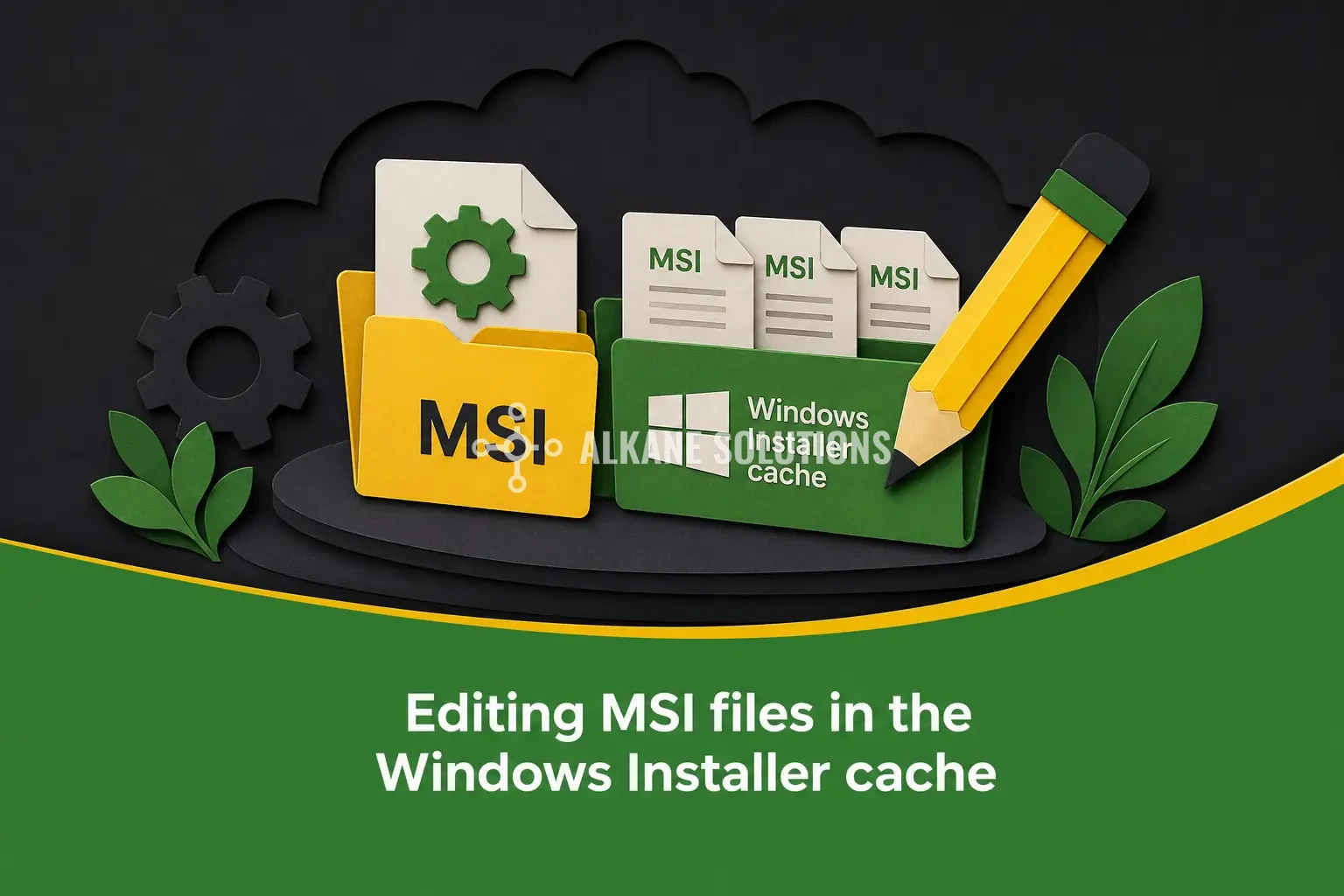 Editing MSI files in the Windows Installer cache