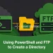 Using PowerShell and FTP to Create a Directory