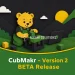CubMakr - Version 2 BETA Release