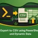 Export to CSV using PowerShell and Dynamic Data