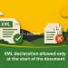 XML declaration allowed only at the start of the document