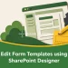 Edit Form Templates using SharePoint Designer