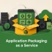 Application Packaging as a Service
