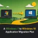 A Windows 7 to Windows 10 Application Migration Plan