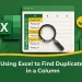 Using Excel to Find Duplicates in a Column