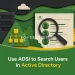 Use ADSI to Search Users in Active Directory