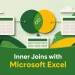 Inner Joins with Microsoft Excel