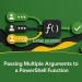 Passing Multiple Arguments to a PowerShell Function