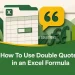 How To Use Double Quotes in an Excel Formula