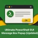 Ultimate PowerShell GUI Message Box Popup (Updated)
