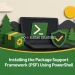 Installing the Package Support Framework (PSF) Using PowerShell