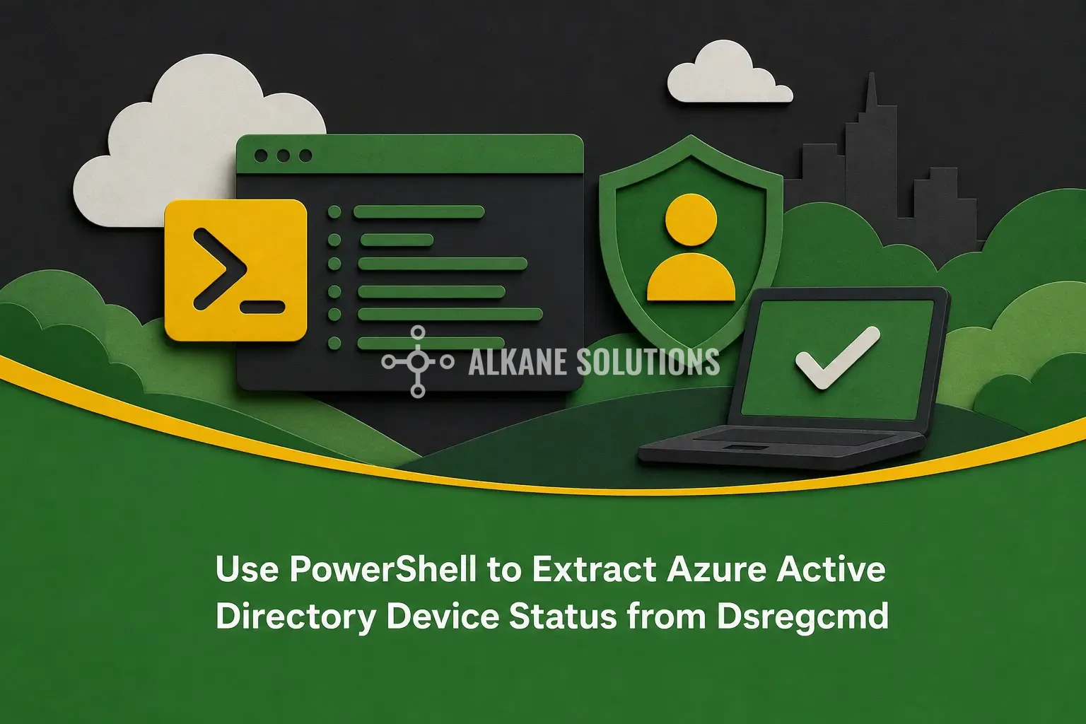 Use PowerShell to Extract Azure Active Directory Device Status from Dsregcmd
