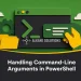Handling Command-Line Arguments in PowerShell