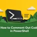 How to Comment Out Code in PowerShell