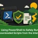 Using PowerShell to Safely Run Downloaded Scripts from the Internet