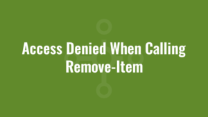 Access Denied When Calling Remove-Item