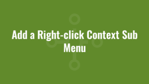 Add a Right-click Context Sub Menu