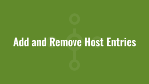 Add and Remove Host Entries