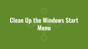 Clean Up the Windows Start Menu