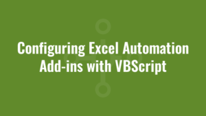 Configuring Excel Automation Add-ins with VBScript