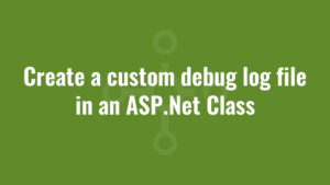 Create a custom debug log file in an ASP.Net Class