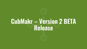 CubMakr – Version 2 BETA Release