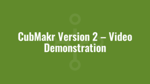 CubMakr Version 2 – Video Demonstration
