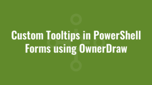 Custom Tooltips in PowerShell Forms using OwnerDraw