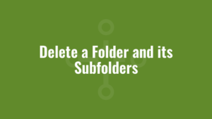 Delete a Folder and its Subfolders