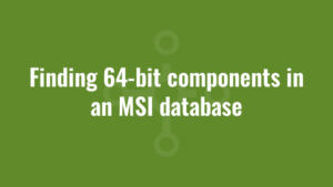 Finding 64-bit components in an MSI database