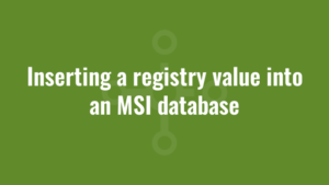 Inserting a registry value into an MSI database