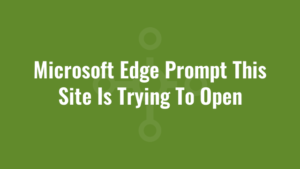 Microsoft Edge Prompt This Site Is Trying To Open