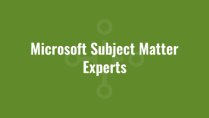 Microsoft Subject Matter Experts