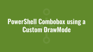 PowerShell Combobox using a Custom DrawMode