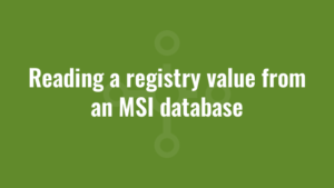 Reading a registry value from an MSI database
