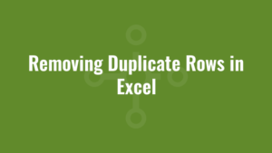 Removing Duplicate Rows in Excel