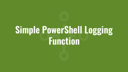 Simple PowerShell Logging Function | Alkane