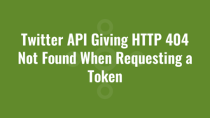 Twitter API Giving HTTP 404 Not Found When Requesting a Token