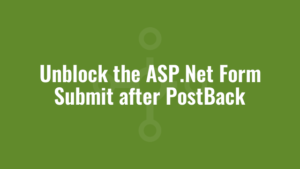 Unblock the ASP.Net Form Submit after PostBack