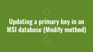 Updating a primary key in an MSI database (Modify method)