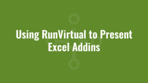 Using RunVirtual to Present Excel Addins