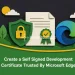 Create a Self Signed Development Certificate Trusted By Microsoft Edge