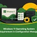 Windows 11 Operating System Requirement in Configuration Manager