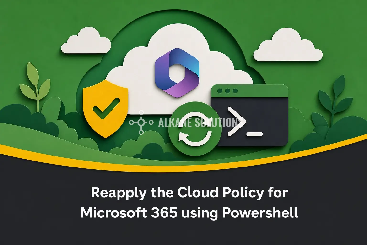 Reapply the Cloud Policy for Microsoft 365 using Powershell