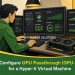 Configure GPU Passthrough (GPU-P) for a Hyper-V Virtual Machine